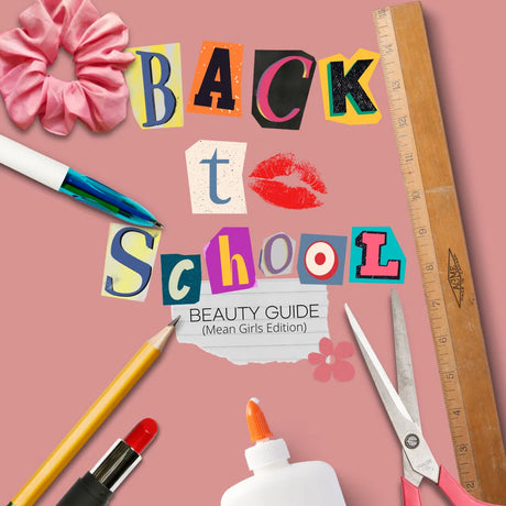 Back To School Beauty Guide - Mean Girls Edition